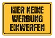 Schild - Hier Keine Werbung Einwerfen