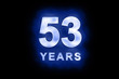 53 Years in glowing white numbers on blue