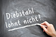 Diebstahl lohnt nicht