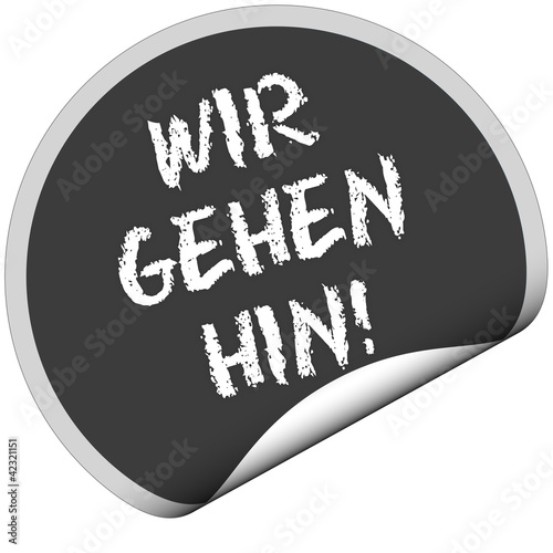 Illustration: TF-Sticker rund curl unten WIR GEHEN HIN! TF-Sticker rund curl unten WIR GEHEN HIN!