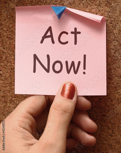 Photo: Act Now Note To Inspire And Motivate Act Now Note To Inspire And Motivate