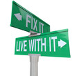 Two Signs Fix It or Live With a Problem Tolerate or Improve