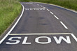 Slow signs on the road
