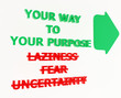 Illustration: YOUR WAY TO YOUR PURPOSE YOUR WAY TO YOUR PURPOSE