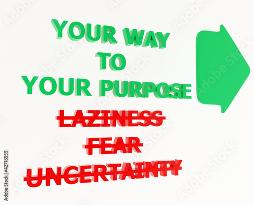 Illustration: YOUR WAY TO YOUR PURPOSE YOUR WAY TO YOUR PURPOSE