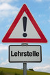 Achtung-Schild LEHRSTELLE