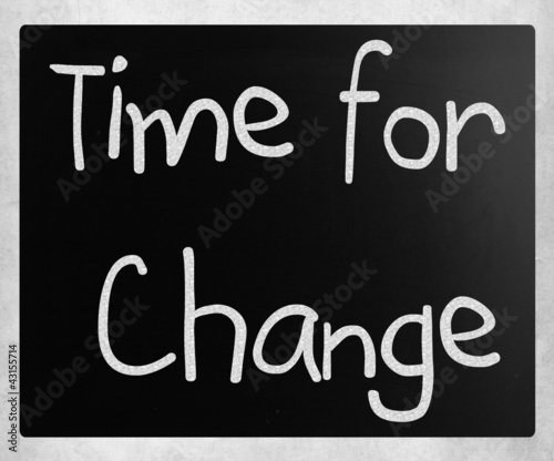 Photo: Time for change Time for change