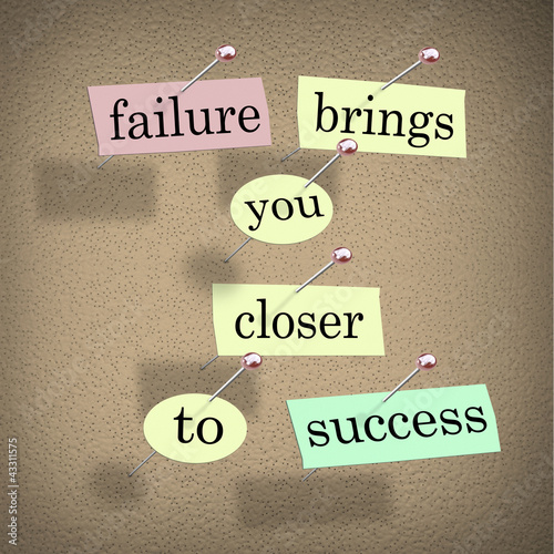 Illustration: Failure Brings You Closer to Success Bulletin Board Saying Failure Brings You Closer to Success Bulletin Board Saying