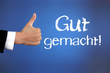 Gut gemacht!