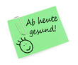 Ab heute gesund !