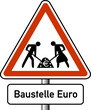 Baustelle Euro