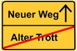 Neuer Weg alter trott