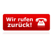 Wir rufen zurück!