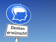 Schild Denken erwünscht!