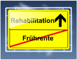 Schild - Frührente/Rehabilitation