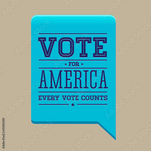 Vector: Vote for America speech bubble Vote for America speech bubble