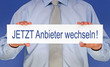 Jetzt Anbieter wechseln !