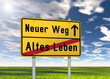 Ortsschild "Neuer Weg / Altes Leben"
