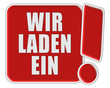 !-Schild rot quad WIR LADEN EIN
