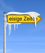 Schild eisige Zeiten