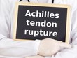 Doctor shows information on blackboard: achilles tendon rupture