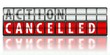 Business concept of action, cancelled
