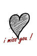 i miss you; ich vermiesse dich !