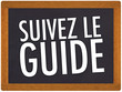Suivez le guide