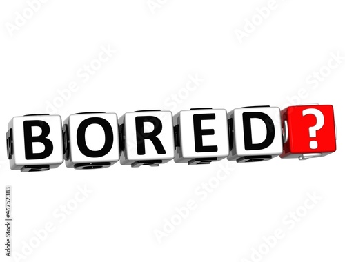 Illustration: 3D Bored ? Button Click Here Block Text 3D Bored ? Button Click Here Block Text