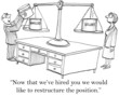 We would like to restructure the position