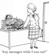 Any messages while busy woman was out