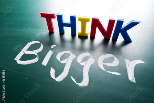 Photo: Think bigger concept Think bigger concept