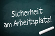 Kreidetafel mit Sicherheit am Arbeitsplatz