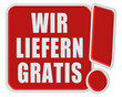 !-Schild rot qad WIR LIEFERN GRATIS