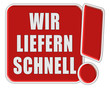 !-Schild rot quad WIR LIEFERN SCHNELL
