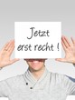 Mann - jetzt erst recht