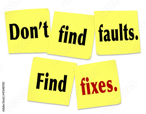 Illustration: Don't Find Faults Find Fixes Saying Quote Sticky Notes Don't Find Faults Find Fixes Saying Quote Sticky Notes