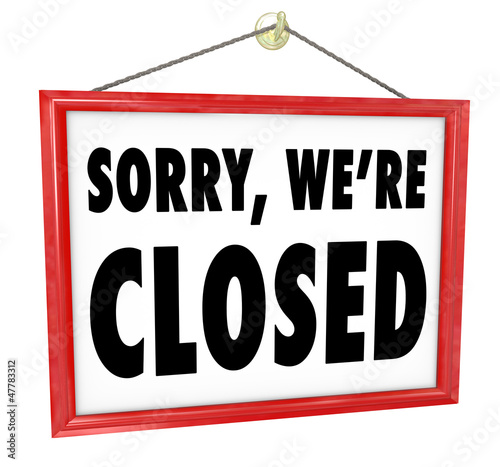 Photo: Sorry We're Closed Hanging Sign Store Closure Sorry We're Closed Hanging Sign Store Closure