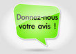 Bulle Donnez-nous votre avis !