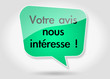 Bulle Votre avis nous intéresse !