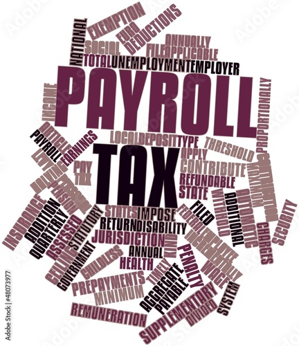 Illustration: Word cloud for Payroll tax Word cloud for Payroll tax