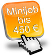 Minijob bis 450 Euro Button mit Cursor