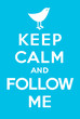Keep Calm And Follow Me