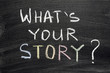 what's your story