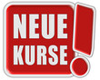 !-Schild NEUE KURSE