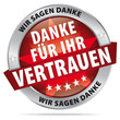 Danke für Ihr Vertrauen - Wir sagen Danke