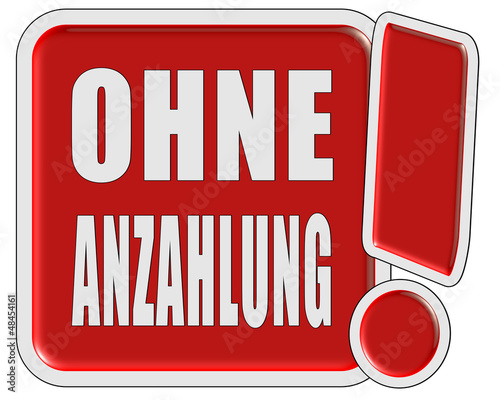 Illustration: !-Schild rot quad OHNE ANZAHLUNG !-Schild rot quad OHNE ANZAHLUNG
