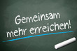 Kreidetafel mit gemeinsam mehr erreichen