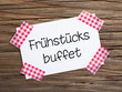 Klebestreifenzettel auf Holz FRÜHSTÜCKSBUFFET