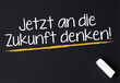 Jetzt an die Zukunft denken!